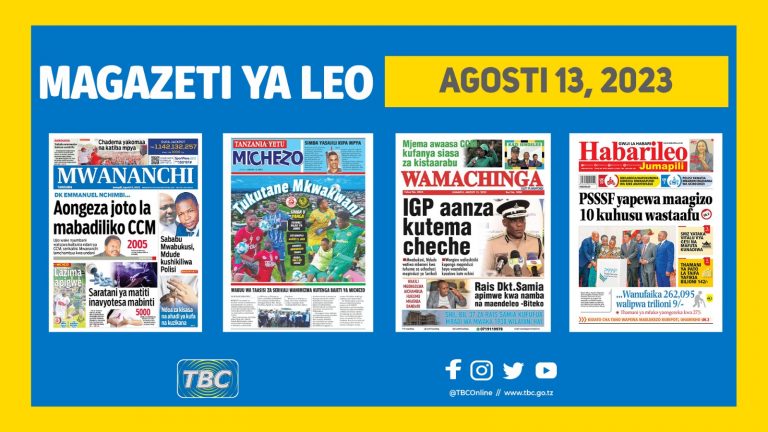 YALIYOMO KWENYE KURASA ZA MAGAZETI LEO AGOSTI 13,2023