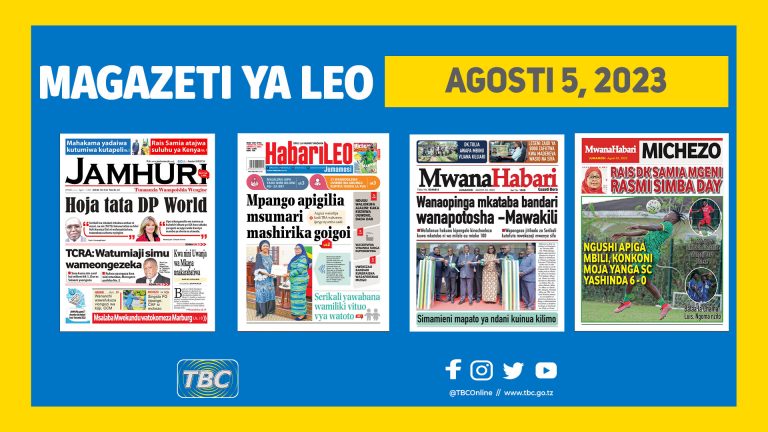 Yaliyomo Katika Kurasa Za Magazeti Leo Agosti 5, 2023.